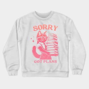 Sorry Got Plans Crewneck Sweatshirt